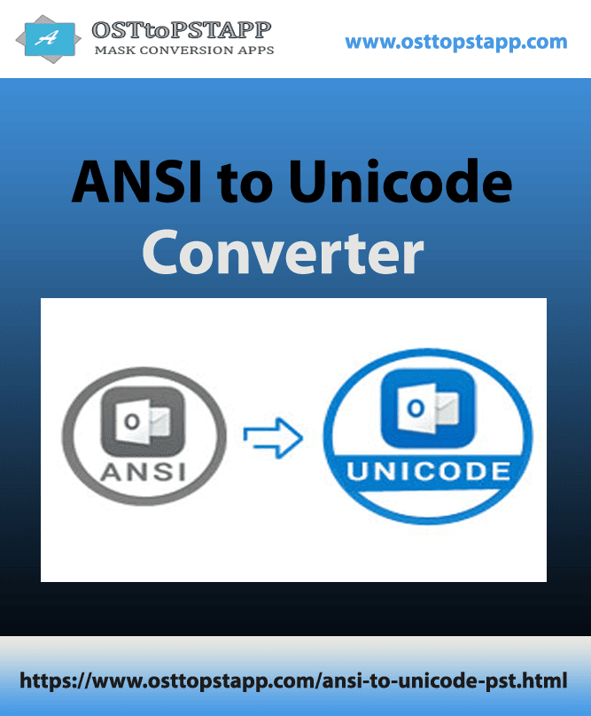 OSTtoPSTAPP ANSI to Unicode Converter Software