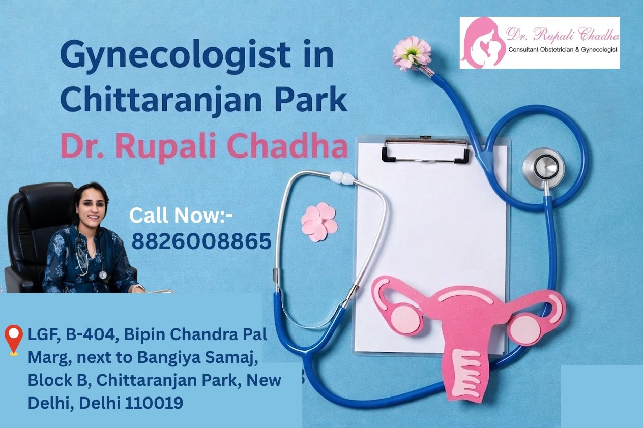 Best Gynecologist in Chittaranjan Park: Expert Care by Dr. Rupali Chadha | Gynecologist Near Me | Best Gynecologist in South Delhi